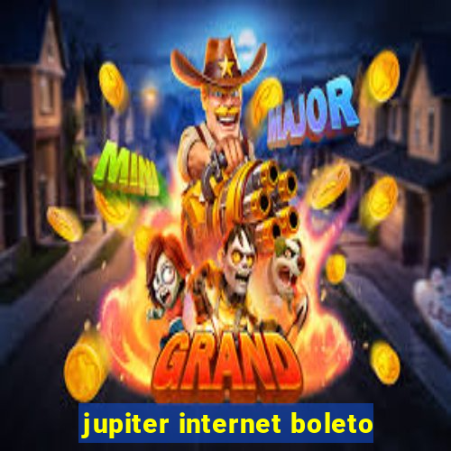 jupiter internet boleto